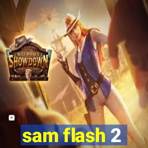 sam flash 2