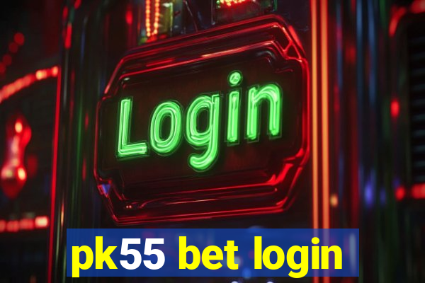 pk55 bet login