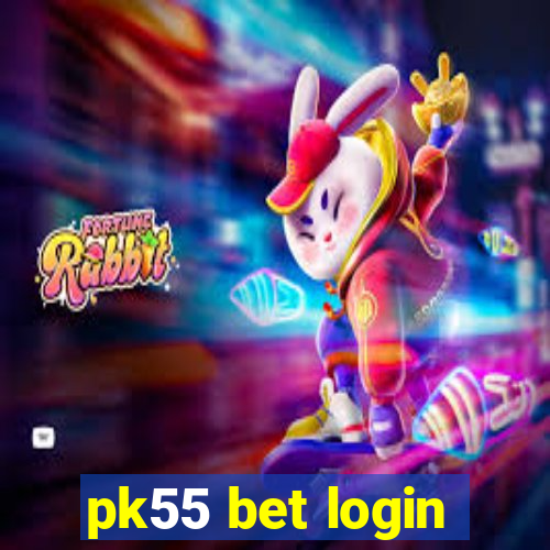 pk55 bet login