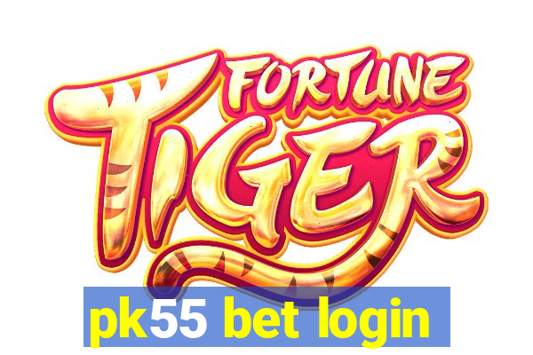 pk55 bet login