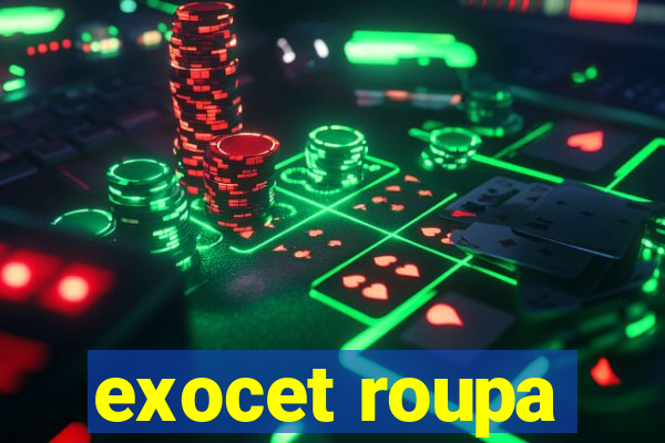 exocet roupa