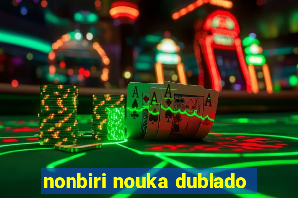 nonbiri nouka dublado