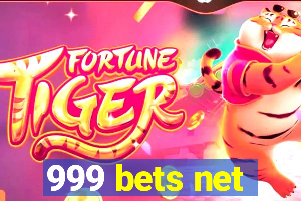 999 bets net