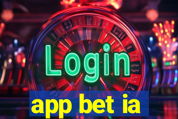 app bet ia