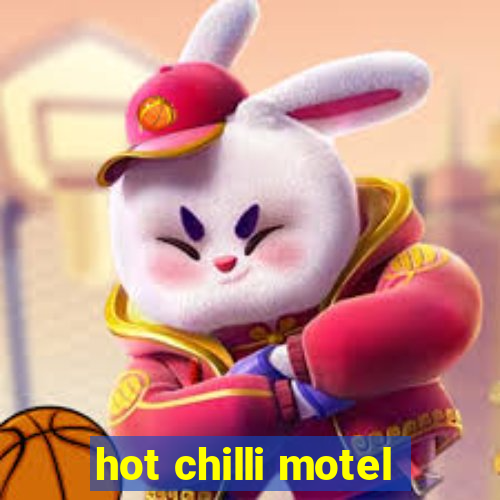 hot chilli motel