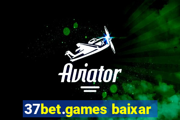 37bet.games baixar