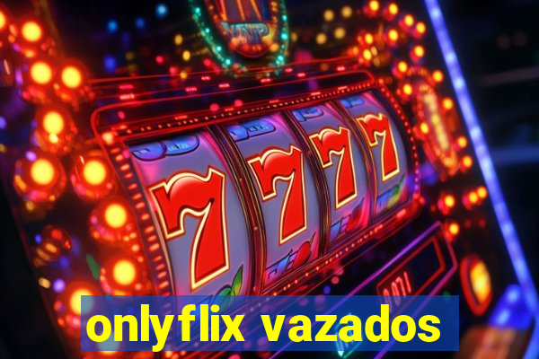 onlyflix vazados