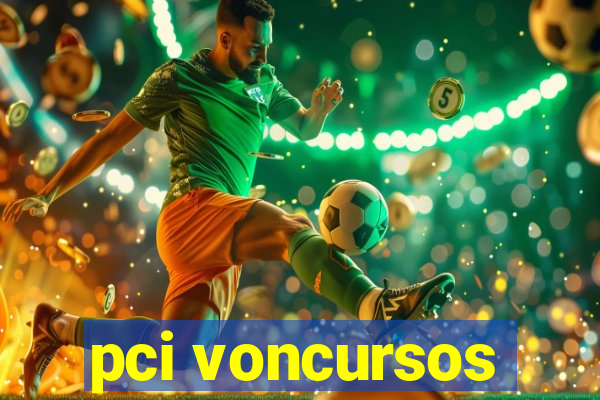 pci voncursos