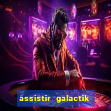 assistir galactik football dublado