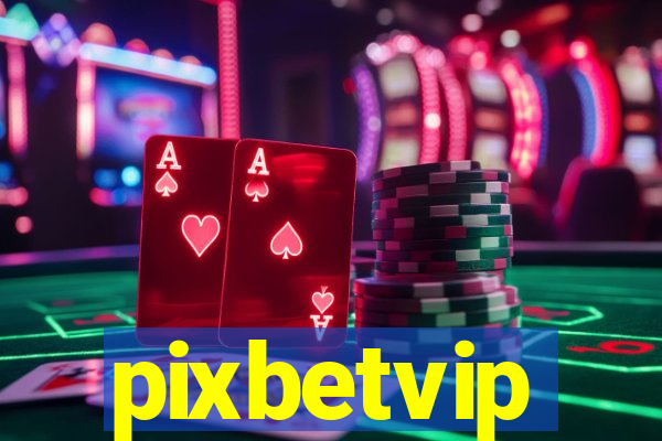 pixbetvip