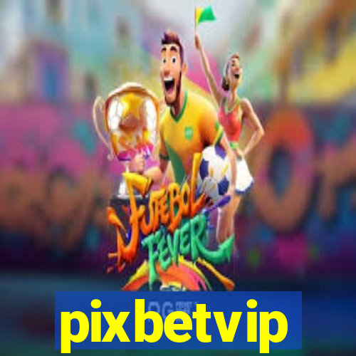 pixbetvip