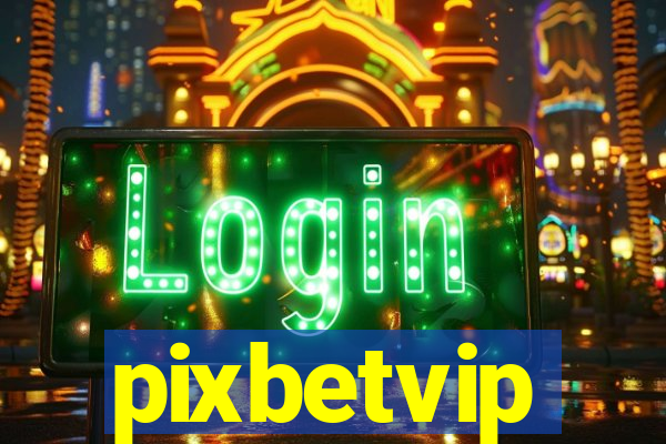 pixbetvip