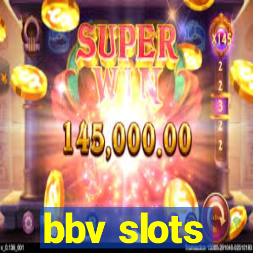 bbv slots