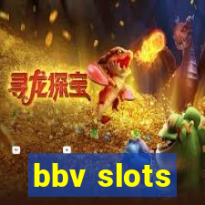 bbv slots