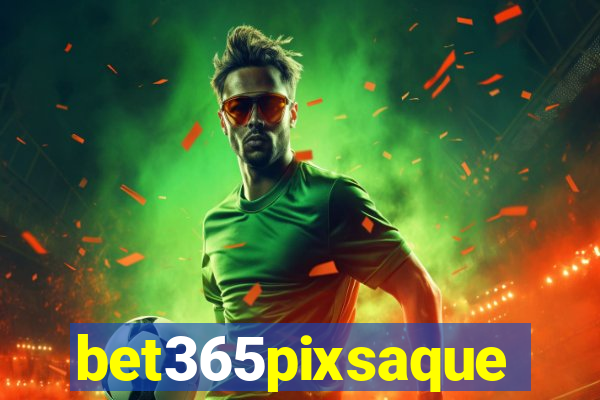 bet365pixsaque