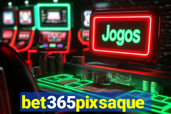 bet365pixsaque