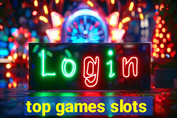 top games slots