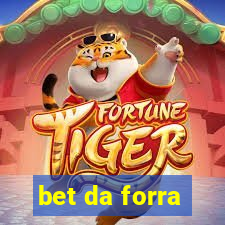 bet da forra