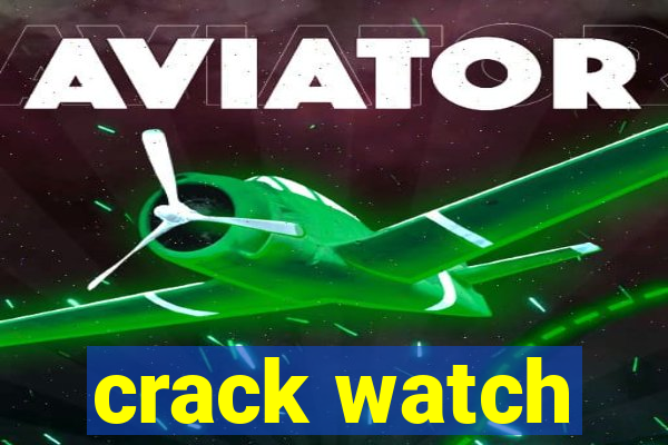 crack watch