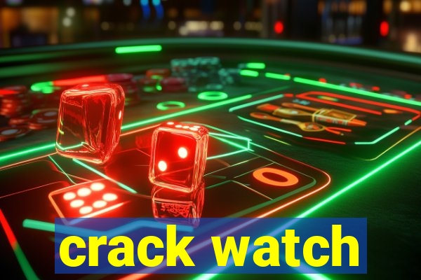 crack watch