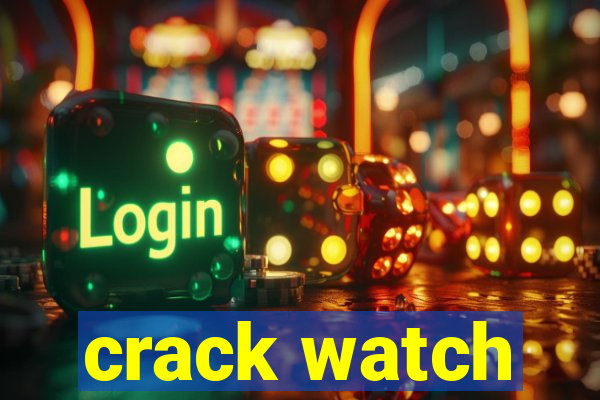 crack watch