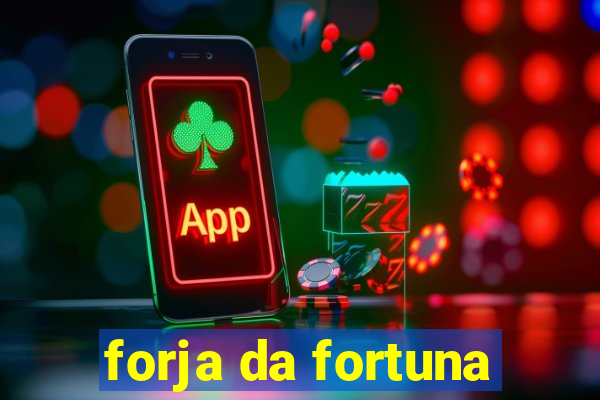 forja da fortuna