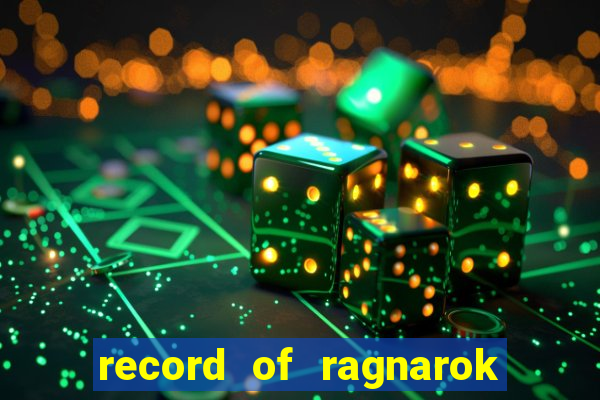 record of ragnarok 3 temporada ep 1