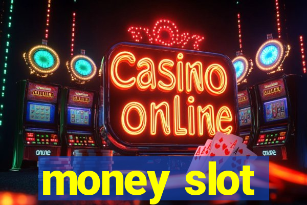 money slot