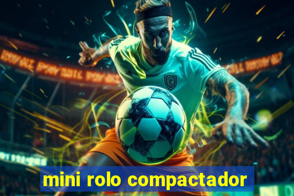 mini rolo compactador