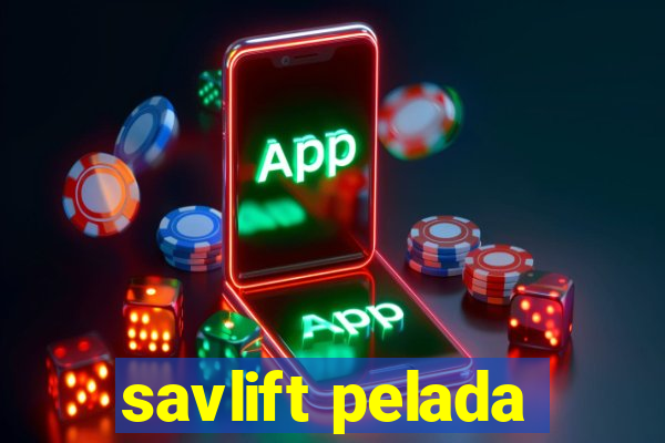 savlift pelada