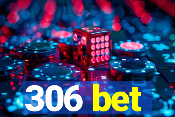 306 bet