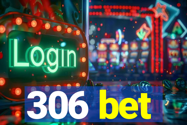 306 bet