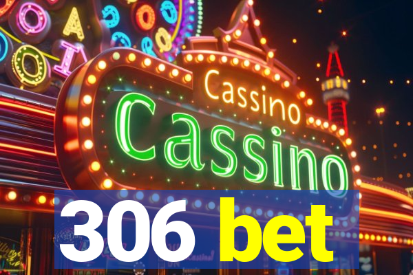 306 bet