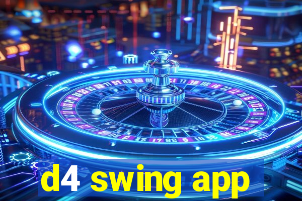 d4 swing app