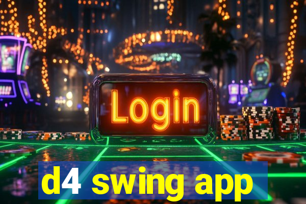 d4 swing app