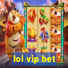 lol vip bet