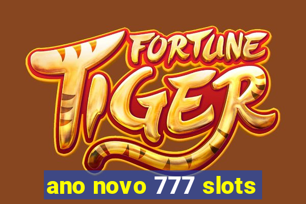 ano novo 777 slots