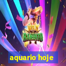 aquario hoje