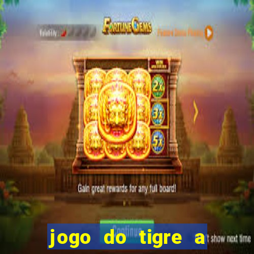 jogo do tigre a partir de 5 reais