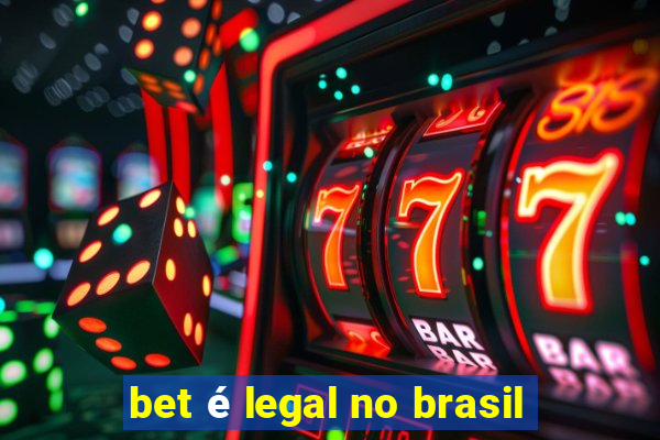 bet é legal no brasil