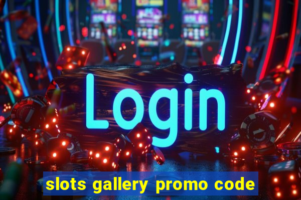 slots gallery promo code