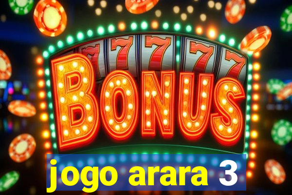 jogo arara 3