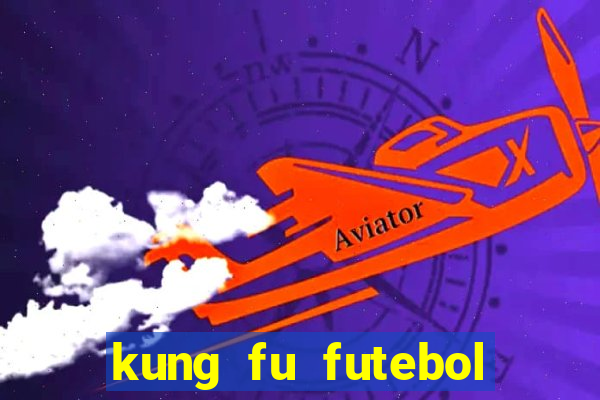 kung fu futebol clube dublado torrent