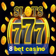 8 bet casino