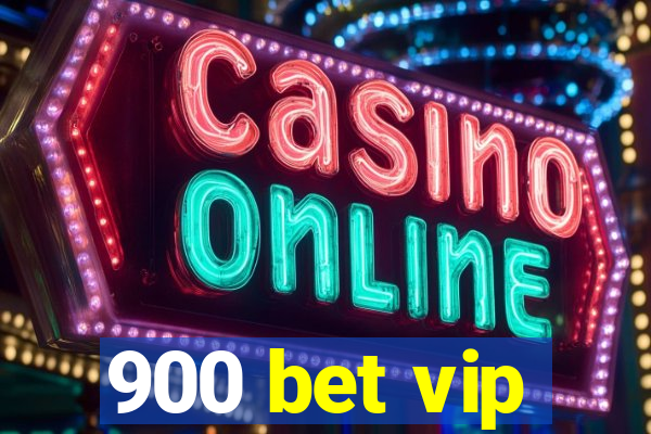 900 bet vip