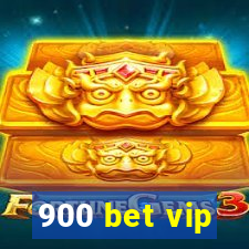 900 bet vip