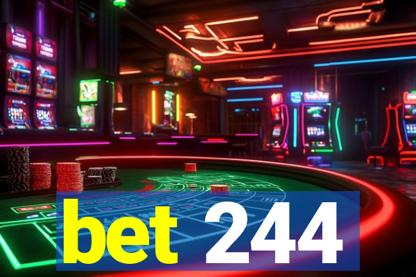 bet 244