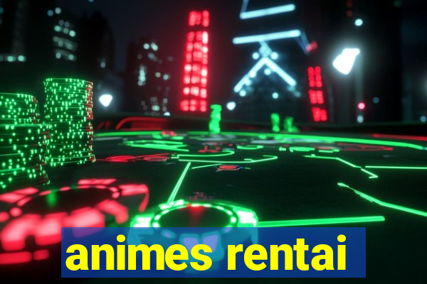 animes rentai