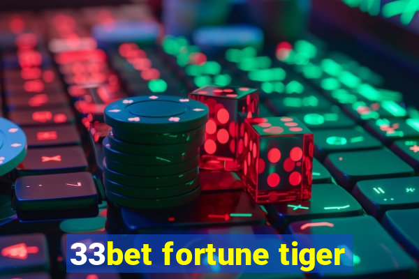 33bet fortune tiger