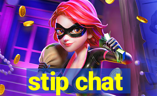 stip chat